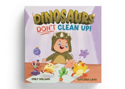 Dinosaurs Don’t Clean Up!